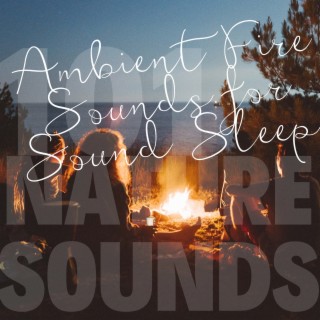 Ambient Fire Sounds for Sound Sleep