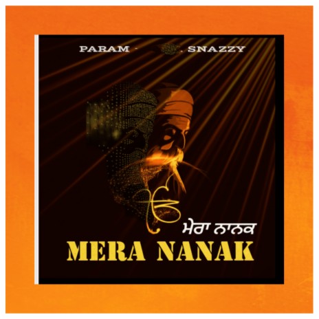 Mera Nanak ft. Snazzy | Boomplay Music