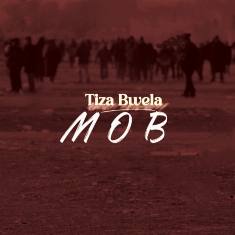 Tiza Bwela Mob ft. M.I.C & P-Smash | Boomplay Music