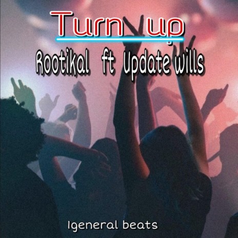 Turn Up ft. Update wills | Boomplay Music