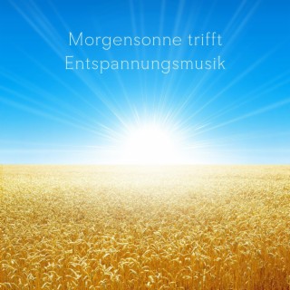 Morgensonne trifft Entspannungsmusik