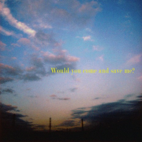 would you come and save me? (Radio Edit) | Boomplay Music