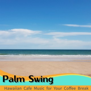 Hawaiian Cafe Music for Your Coffee Break