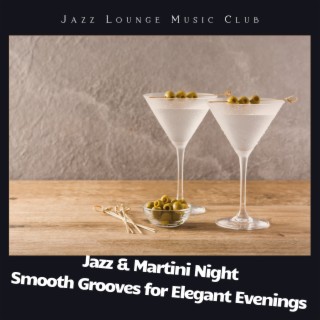 Jazz & Martini Night: Smooth Grooves for Elegant Evenings