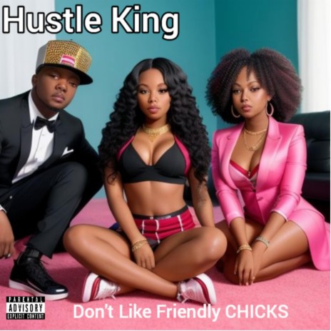 Don't Like Friendly Chicks | Boomplay Music