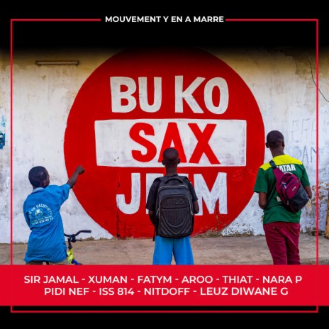 Bu Ko Sax Jéem (Mouvement Y'en a marre) ft. Iss 814, Leuz Diwane G, Nara P, Nitdoff & Thiat | Boomplay Music