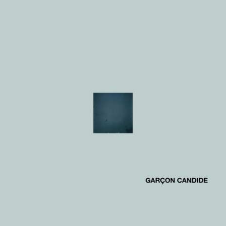 GARÇON CANDIDE | Boomplay Music