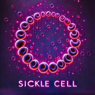 SICKLE CELL lyrics | Boomplay Music