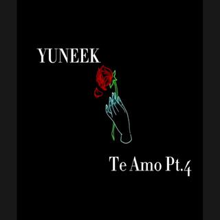 Yuneek (Te Amo Pt. 4)