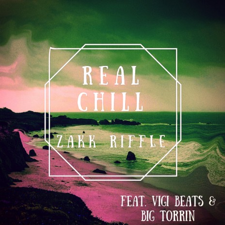 Real Chill ft. Vigi Beats & Big Torrin | Boomplay Music