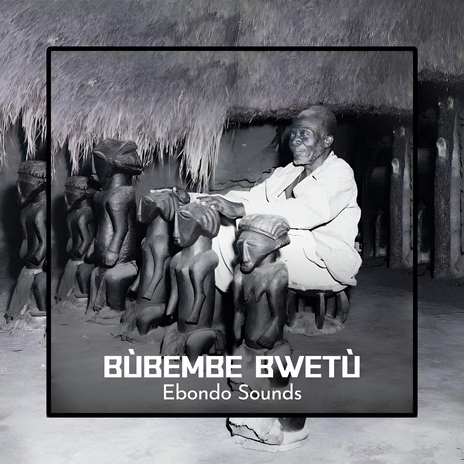 Bùbembe Bwetù | Boomplay Music