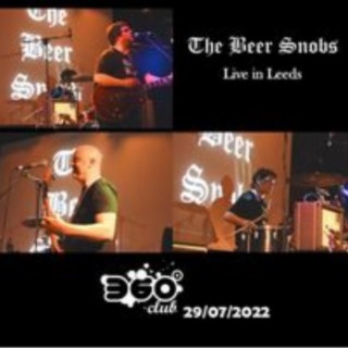 The Beer Snobs Live In Leeds! 360 Club 29/07/2022