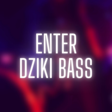 Dziki Bass | Boomplay Music