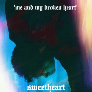 'me and my broken heart'