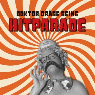 Doktor Dräse seine Hitparade