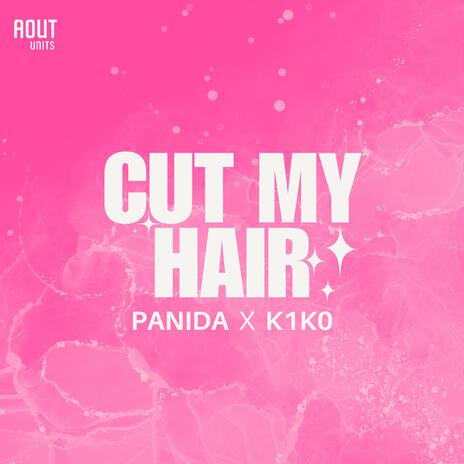 CUT MY HAIR (크크 만 해) | Boomplay Music