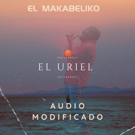 El Uriel - El Makabeličo (AUDIO MEJORADO)