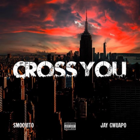 Cross You ft. Jay Gwuapo | Boomplay Music