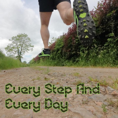 Every Step And Every Day | Boomplay Music