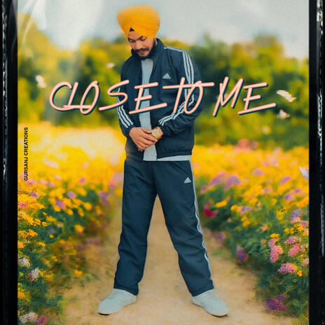 CLOSE TO ME | Boomplay Music