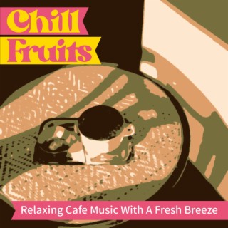 Relaxing Cafe Music with a Fresh Breeze