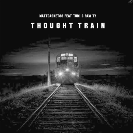 Thought Train ft. Raw Ty & Tumi | Boomplay Music