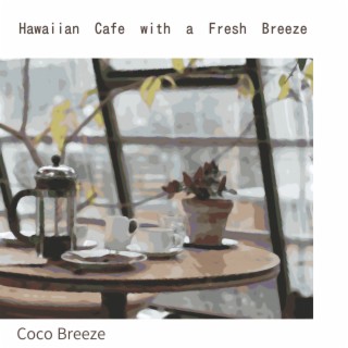 Hawaiian Cafe with a Fresh Breeze