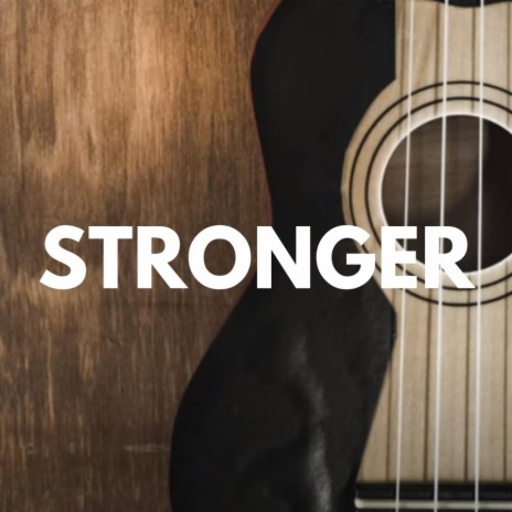 Stronger | Boomplay Music