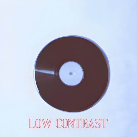 Low Contrast | Boomplay Music