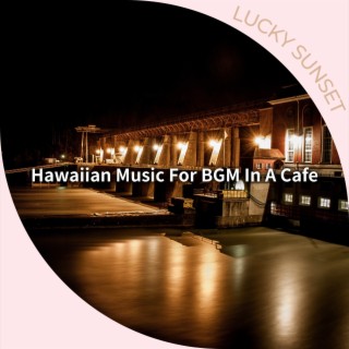 Hawaiian Music For BGM In A Cafe