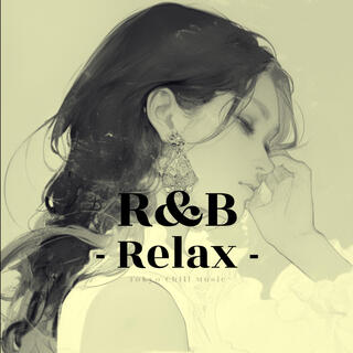 R&B Relax Mix -Life is Chill-