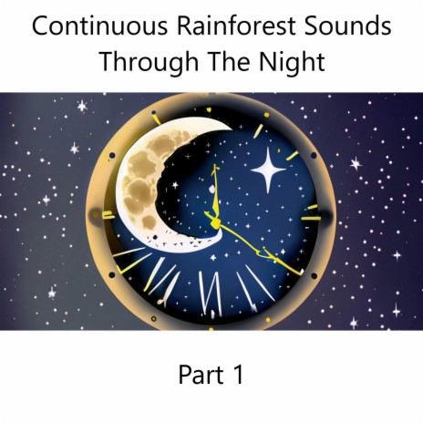 Continuous Rainforest Sounds Through The Night, Pt. 9