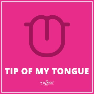 Tip Of My Tongue