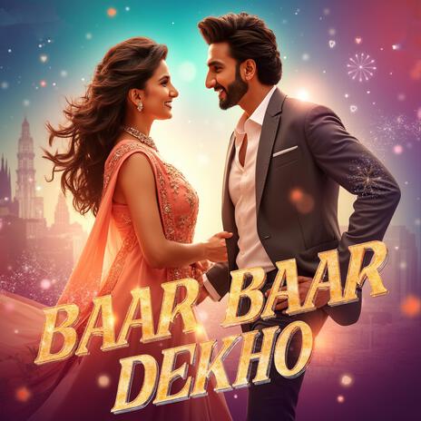 Baar Baar Dekho | Boomplay Music