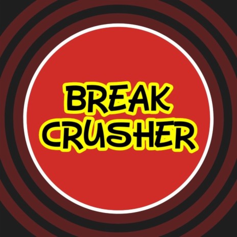 Break Crusher | Boomplay Music