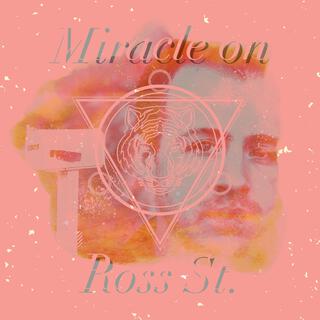 Miracle on Ross St. lyrics | Boomplay Music