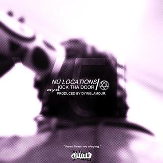 nü locations/ kick tha door