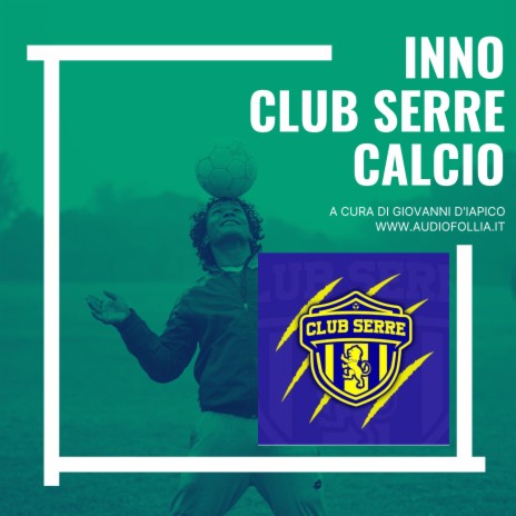 Inno Club Serre Calcio ft. Giovanni D'Iapico | Boomplay Music