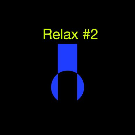 Relax #2 | Boomplay Music