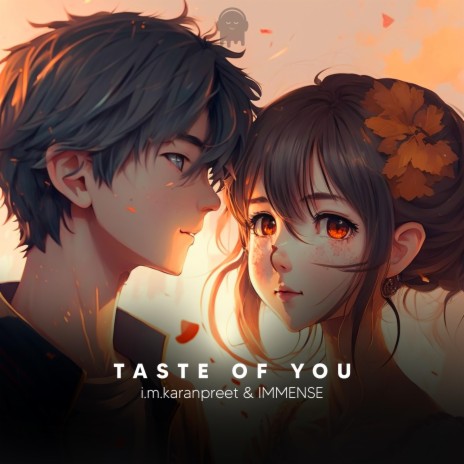 Taste Of You ft. IMMENSE | Boomplay Music