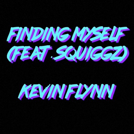 Finding Myself ft. Squiggz