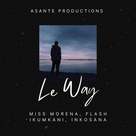 Le Way ft. Inkosana & Flash Ikumkani