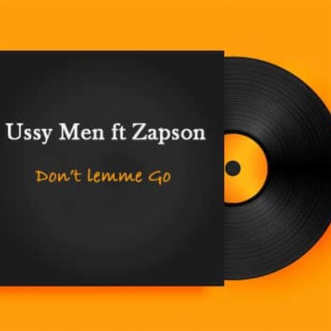 DON'T LET ME GO ft. Zapson | Boomplay Music