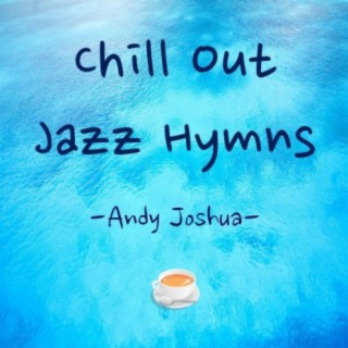 Chill Out Jazz Hymns