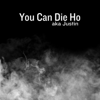 You Can Die Ho