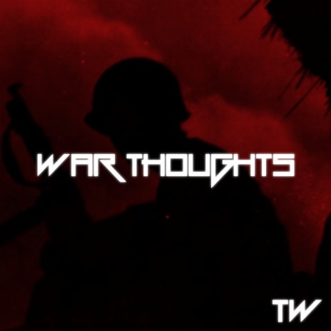 WAR THOUGHTS | Boomplay Music