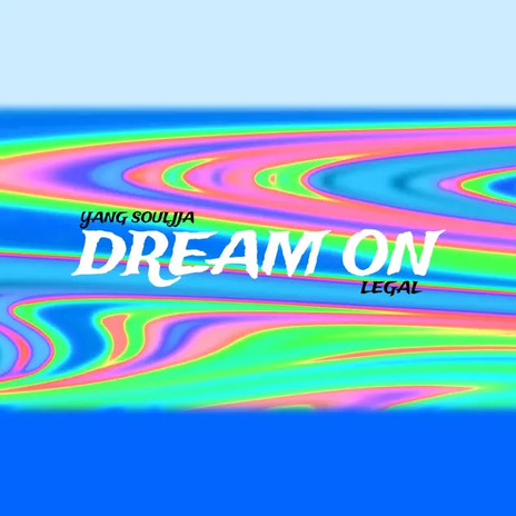 Dream On ft. Legal | Boomplay Music