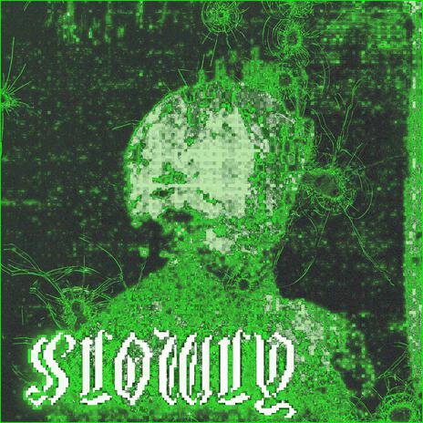 SLOWLY ft. PICCOLO | Boomplay Music