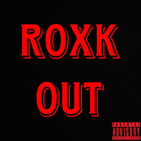 ROXK OUT | Boomplay Music