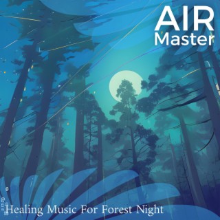 Healing Music For Forest Night